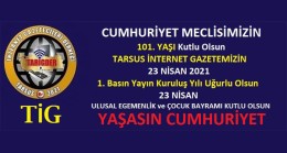 Tarsus İnternet Gazetesi (TİG) 23 Nisan’ı Kutlar & TARSUS İNTERNET GAZETEMİZİN YAYIN AMACI