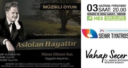 NAZIM HİKMET RAN Ölüm Yıl Dönümünde ‘ASLOLAN HAYATTIR’ Oyunu ile 3 Haziran Saat 20:00’de Mersin Kongre ve Sergi Sarayı Salonunda Anılacak