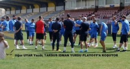 Uğur UYAR Yazdı; TARSUS İDMAN YURDU PLAYOFF’A KOŞUYOR