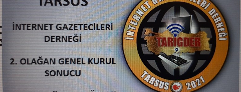 Tarsus İnternet Gazetecileri Derneği 2. Olağan Genel Kurul Sonucu GÖREV DAĞILIMI