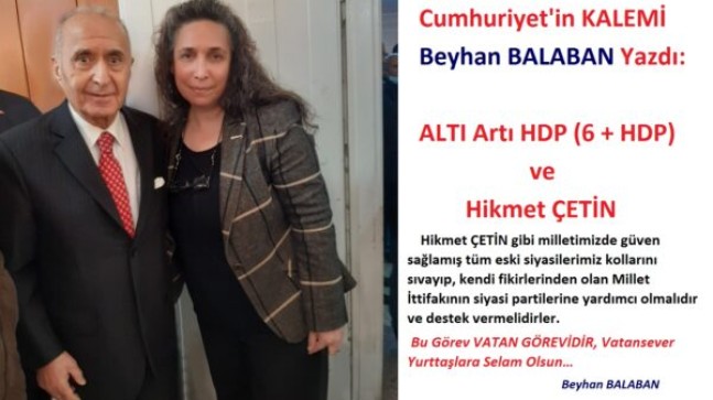 Beyhan BALABAN Yazdı: ALTI Artı HDP (6 + HDP) ve Hikmet ÇETİN