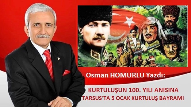 KURTULUŞUN 100. YILI ANISINA, TARSUS’TA 5 OCAK KURTULUŞ BAYRAMI