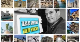 Gazeteci-Yazar Yakup BONCUK’tan TARSUS MEKTUBU  10-11-12-13-14-15-16 OCAK 2022’de Tarsus’ta Neler Oldu? Kısaca Okuyalım.