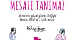 MERSİN Büyükşehir Belediye Başkanı Vahap SEÇER; “Mesafesiz Güzel Günler Dileğiyle ANNELER GÜNÜNÜZ Kutlu Olsun” dedi.