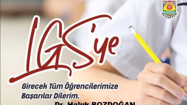 TARSUS Belediye Başkanı Dr. Haluk BOZDOĞAN; LGS Sınavına Girecek Öğrencilere Başarı ve Sağlık Diledi