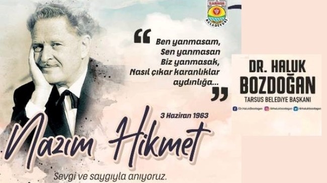 TARSUS Belediye Başkanı Dr. Haluk BOZDOĞAN, Dünya Şairi Üstad Nazım Hikmet RAN’ı Aramızdan Ayrılışının 58. Yılında Saygıyla Andı