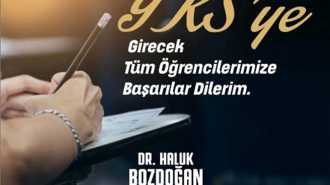 TARSUS Belediye Başkanı Dr. Haluk BOZDOĞAN; YKS’ye Girecek Öğrencilere Başarı Diledi