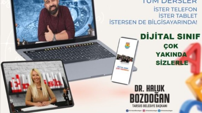 TARSUS Belediye Başkanı Dr. Haluk BOZDOĞAN’dan Bölgede İlk Kez Uygulanacak DİJİTAL SINIF Projesi