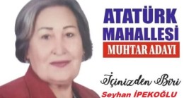 ATATÜRK’ÜN İZİNDEN YÜRÜYEN KADIN Muhtar Adayı