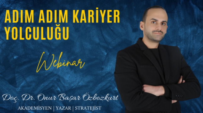 Doç. Dr. Onur Başar ÖZBOZKURT’tan Gençlere Kariyer Tavsiyeleri