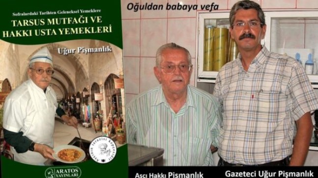 Oğlu Babasını Yazdı; “TARSUS MUTFAĞI VE HAKKI USTA YEMEKLERİ”
